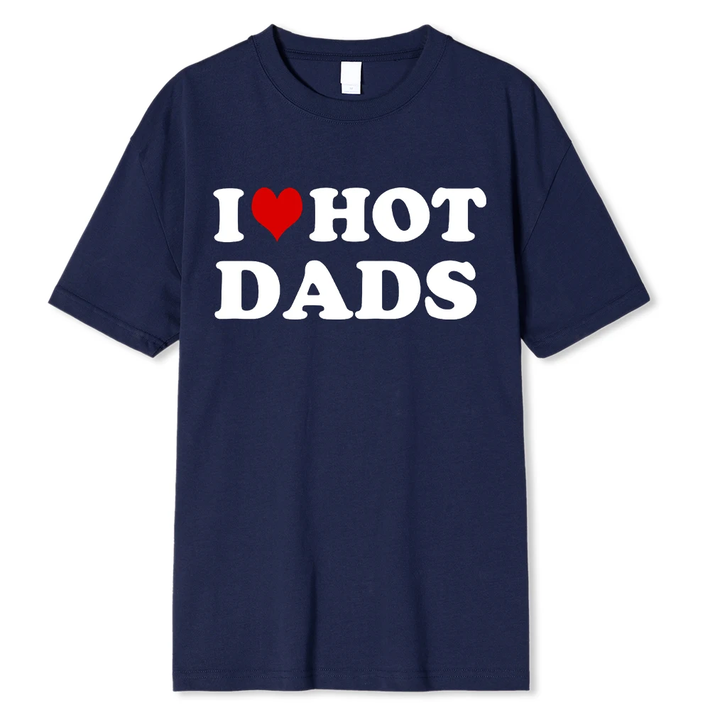 I Love Hot Dads T-shirt Baumwolle Unisex Grafikshirt Für Damen Herren_voghion.com