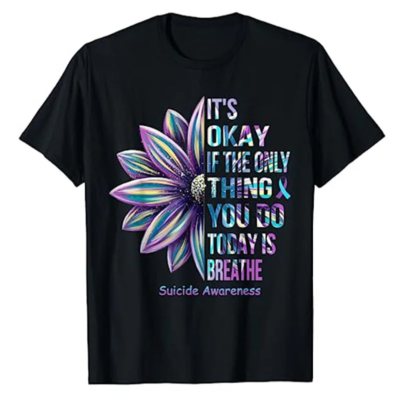 

It's Okay If The Only Thing You Do Today Is Breathe T-Shirt Suicide Prevention Awareness Week Graphic Tee Sunflower Print Tops