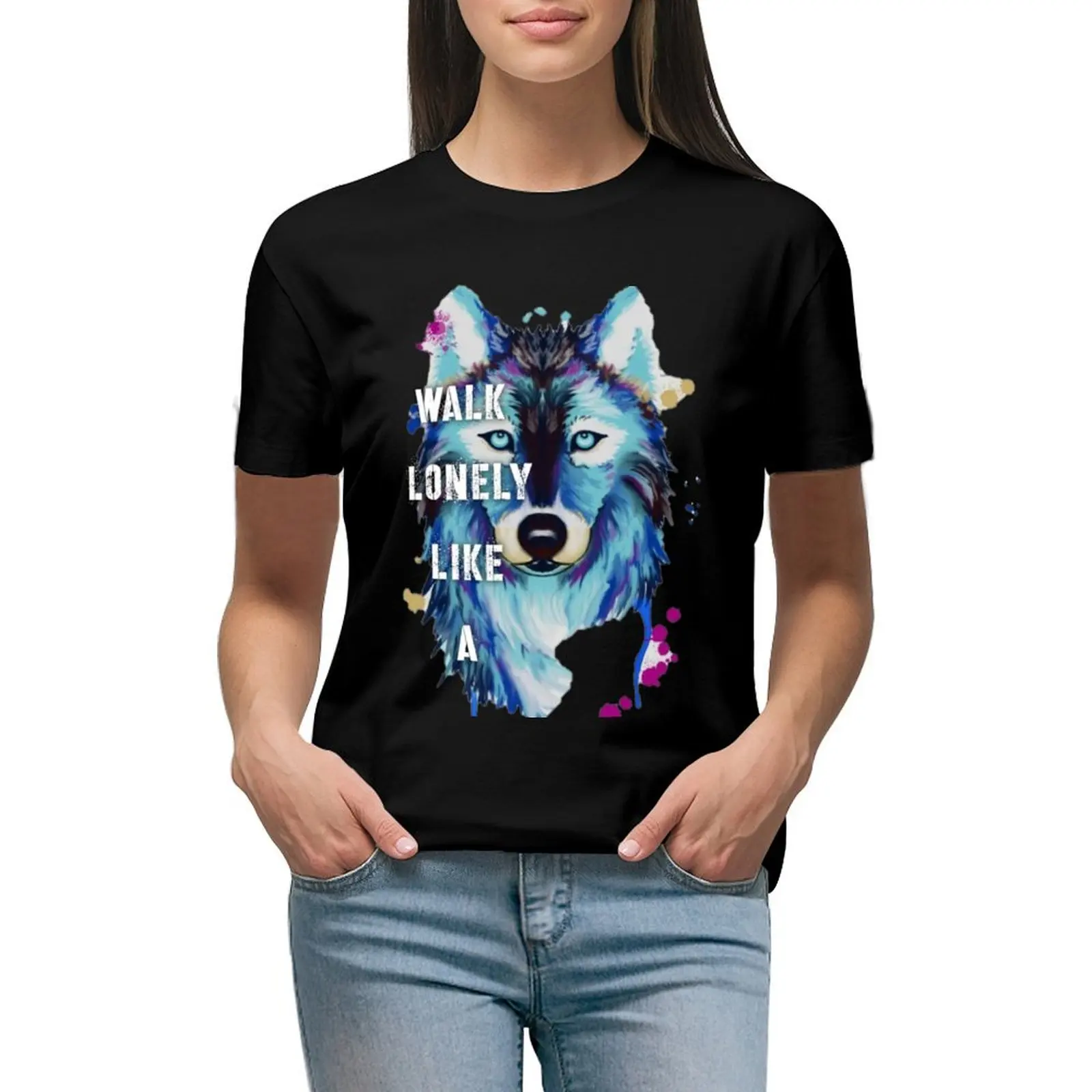 

Be Strong As A Wolf,Walk Lonely Like A Wolf T-shirt Short sleeve tee Blouse cute clothes workout t shirts for Women
