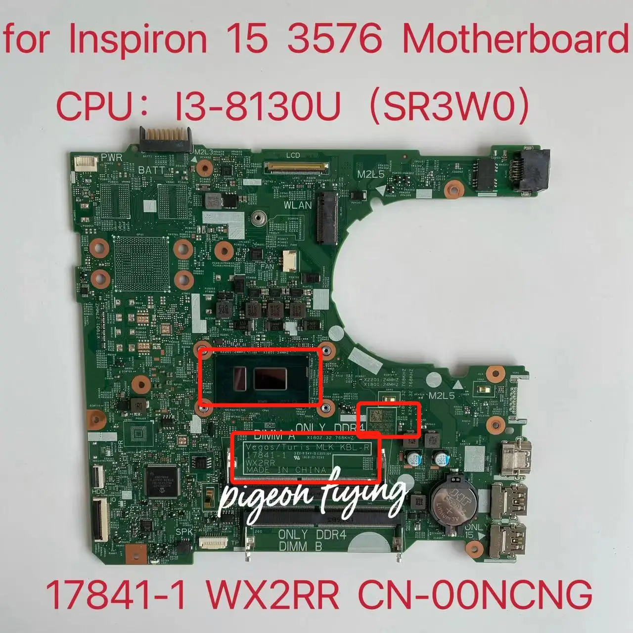 

For Dell Inspiron 15 3576 Laptop Motherboard With SR3W0 I3-8130U CN-00NCNG 00NCNG 0NCNG 17841-1 DDR4 MB Test Ok