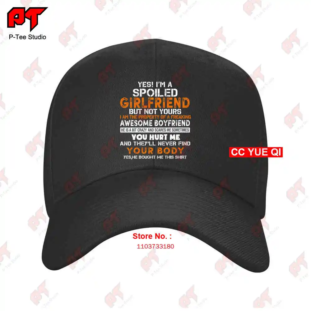 

I'M A Spoiled Girlfriend From Crazy Boyfriend Gift Funny Love Baseball Caps Truck Cap HW1Z