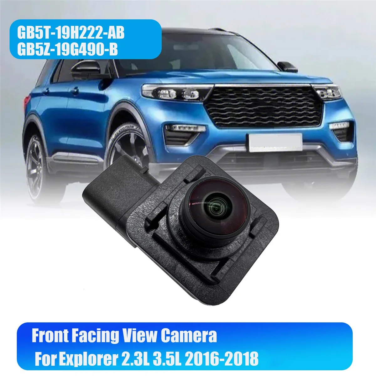 익스플로러용 GB5Z-19G490-B 자동차 전면 카메라, 주차 보조 카메라, 2.3L, 3.5L, 2016-2018