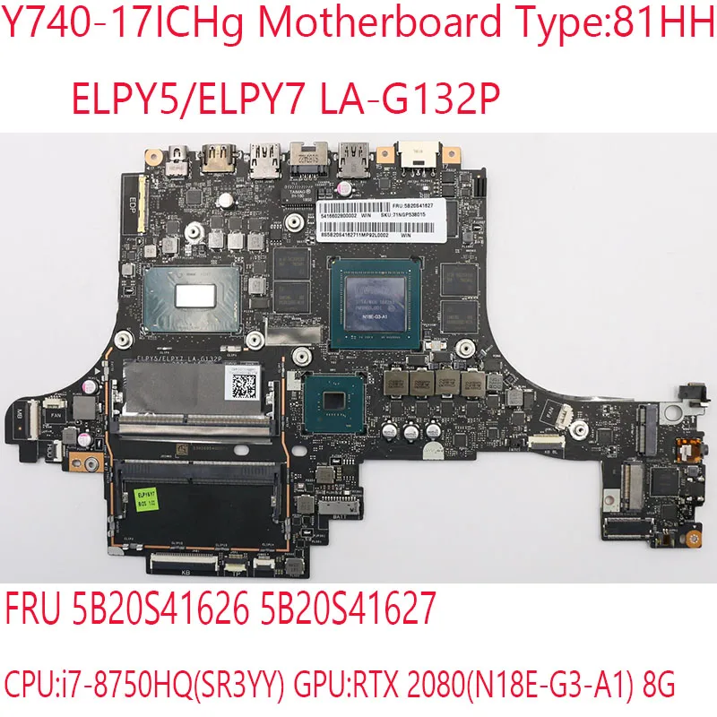 

Y740-17 Motherboard 5B20S41626 5B20S41627 ELPY5/ELPY7 LA-G132P For Lenovo Legion Y740-17ICHg Laptop 81HH i7-8750HQ RTX 2080 8G