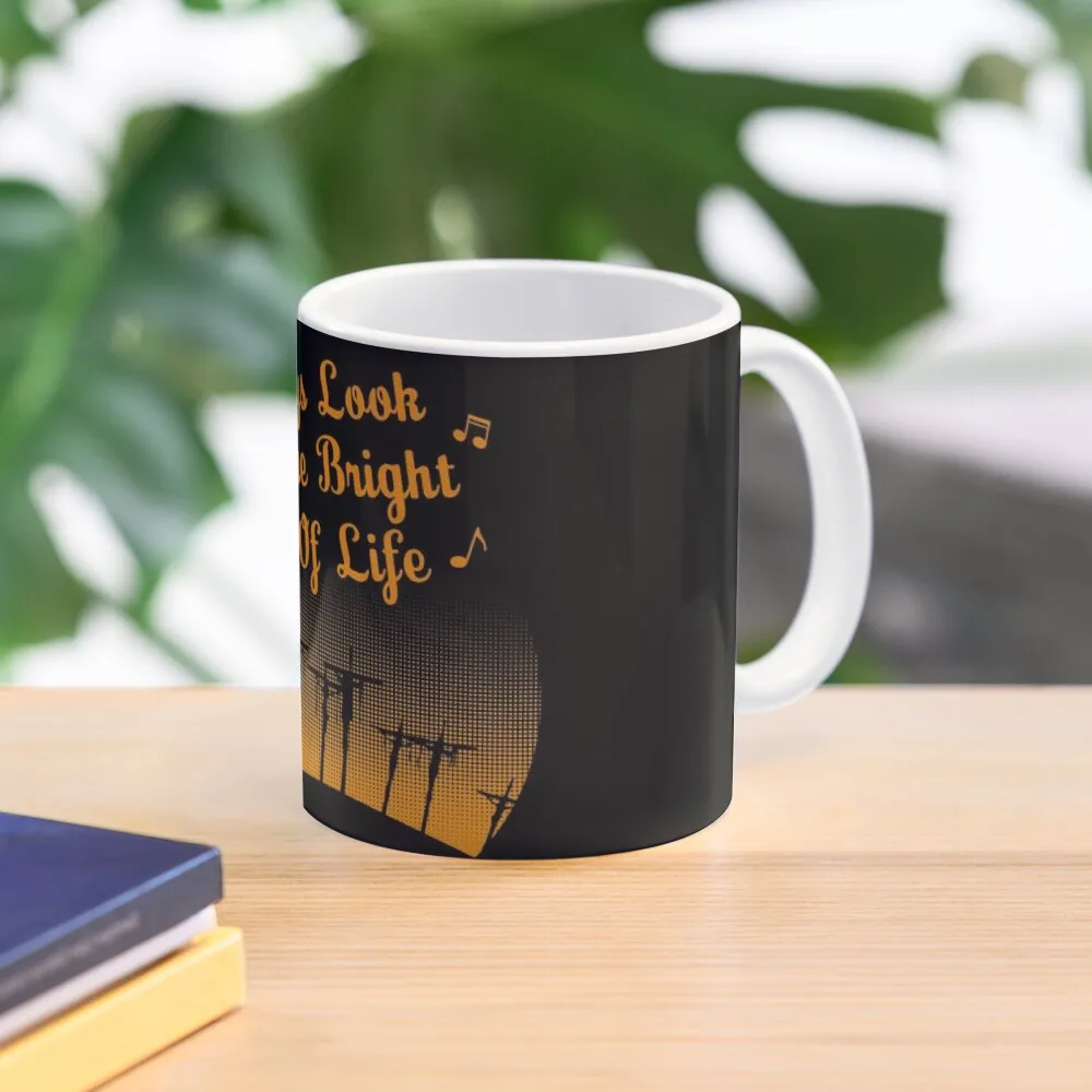 

Always look on the bright side of life Coffee Mug Mug Cup Cups And Mugs