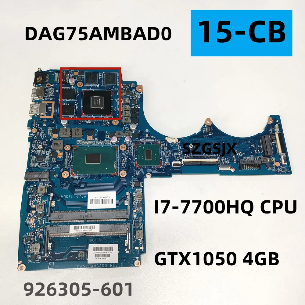 

926305-601 FOR HP Pavilion 15-CB Laptop Motherboard ,DAG75AMBAD0, CPU SR32Q, I7-7700HQ, GPU GTX1050,4GB, DDR4