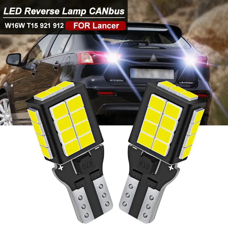 

2pcs LED Reverse Light CANbus For Mitsubishi Lancer 2003 2004 2005 2006 2007 T15 W16W Back Up Lamp 2700lm 6000k