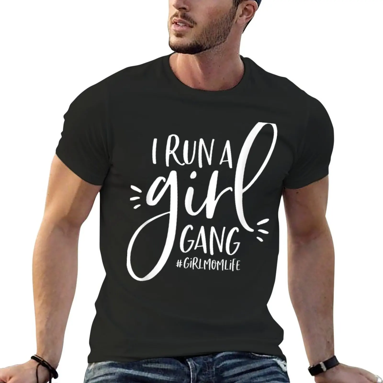 

New Girl Mom I Run A Girl Gang Girlmomlife T-Shirt boys animal print shirt summer tops plain t shirts men