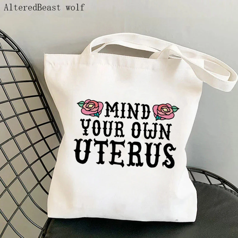 Women's Shoulder Bag My Body my Choice Mind Your Own Uterus feminism Canvas Bag Harajuku Shopper Bag girl handbag  Lady Bag