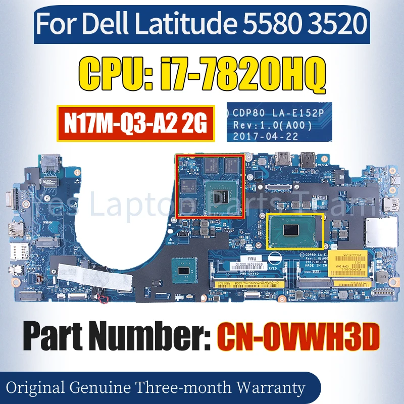 

LA-E152P For Dell Latitude 5580 3520 Laptop Mainboard CN-0VWH3D SR32N i7-7820HQ N17M-Q3-A2 2G 100％ Tested Notebook Motherboard