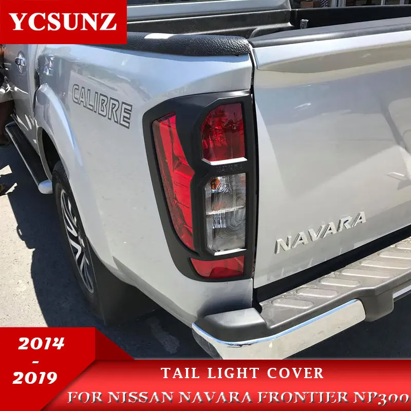 Tail light Trim For Nissan Navara Np300 2014 2015 2016 2017 2018 2019 Pick Up Accessories Rear Lamp Cover For Nissan frontier