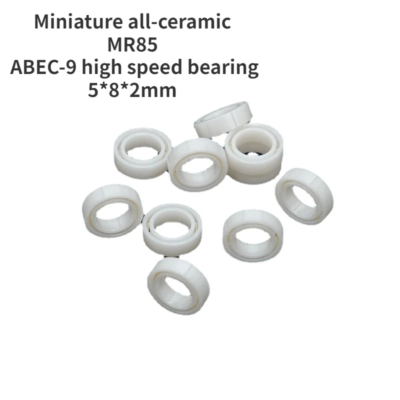 

Miniature all-ceramic MR85 ABEC-9 high speed bearing 5*8*2mm fishing gear bearing
