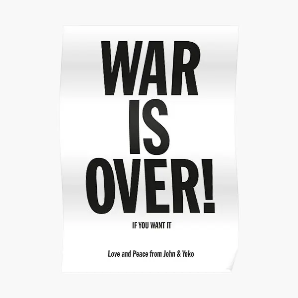 

War Is Over If You Want It Poster Home Picture Print Mural Wall Decor Room Modern Funny Vintage Decoration Painting Art No Frame