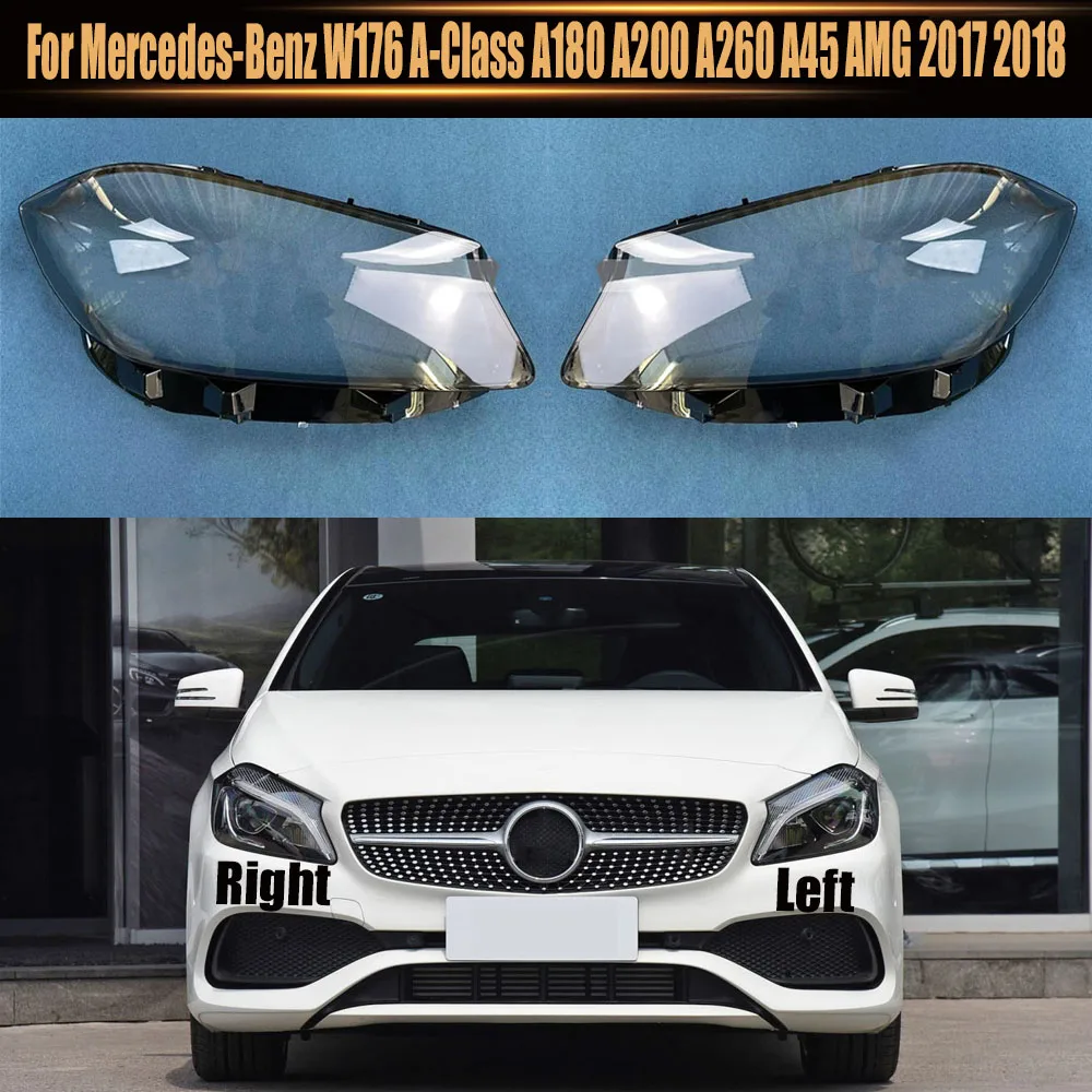 

For Mercedes-Benz W176 A-Class A180 A200 A260 A45 AMG 2017 2018 Headlight Transparent Cover Lampshade Headlamp Shell Plexiglass