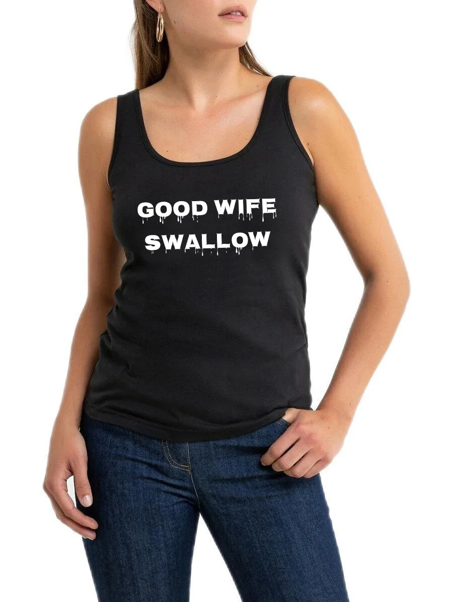Good Wife Swallow Design Sexy Tank Top Hotwife Humor Flirty Harajuku Print  Sleeveless T-Shirt Sugar Baby DDLG BDSM Tee - AliExpress