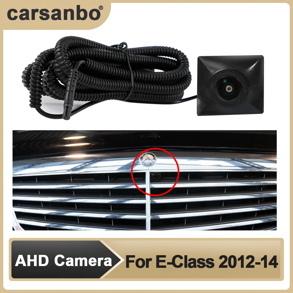 

Автомобильная камера Carsanbo, AHD, передний вид, OEM, ночное видение, рыбий глаз, широкоугольная камера 150 ° для E-Class 2012-14, система мониторинга парковки