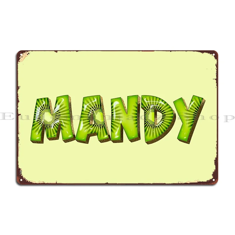 Mandy First Name Kiwi Fruit Style Metal Signs Designs Home Funny Home Garage Tin Sign Poster