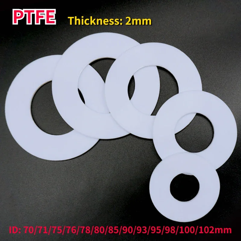 

Thick 2mm PTFE Flat Gasket ID 70/71/75/76/78/80/85/90/93/95/98/100/102mm High Temperature Resistance Flange Seal Washer