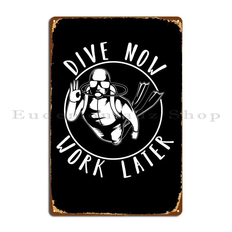 Dive Now Work Later Metal Sign Living Room Pub Murale Pub Personalizza Vintage Tin Sign Poster