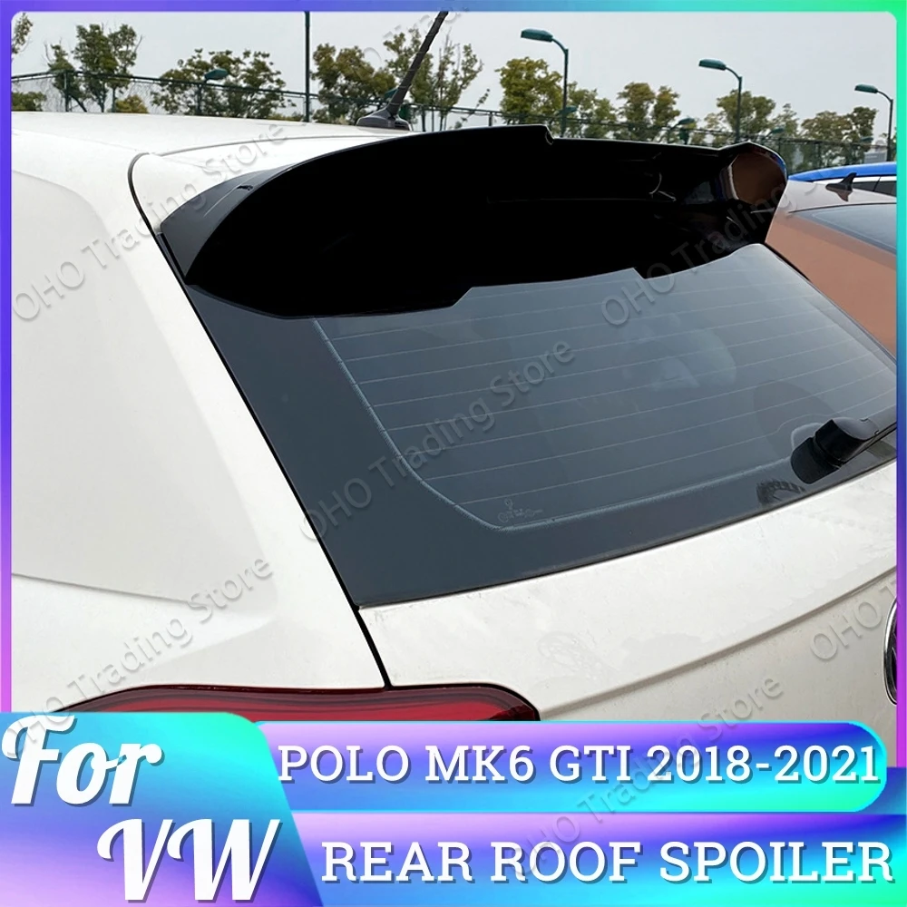 

ABS Rear Roof Spoiler Wing Tuning For VW Polo 6 MK6 2018 2019 2020 2021 GTI Style Car Rear Tail Trunk Spoiler Lip Body Kits