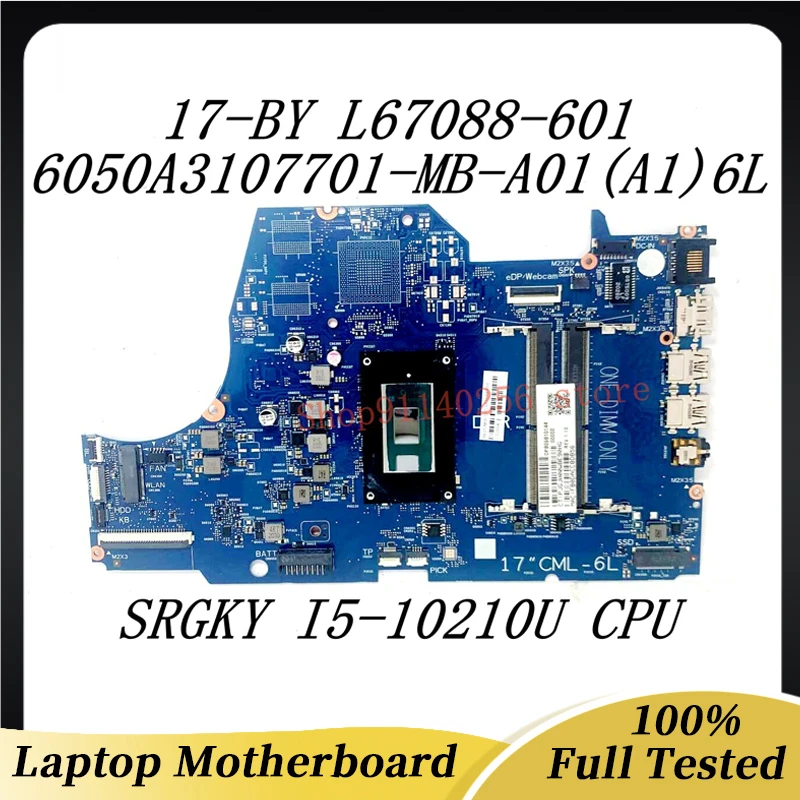 

Laptop Motherboard L67088-001 L67088-501 L67088-601 For HP 17-BY 6050A3107701-MB-A01(A1) With SRGKY I5-10210U CPU 100% Tested OK