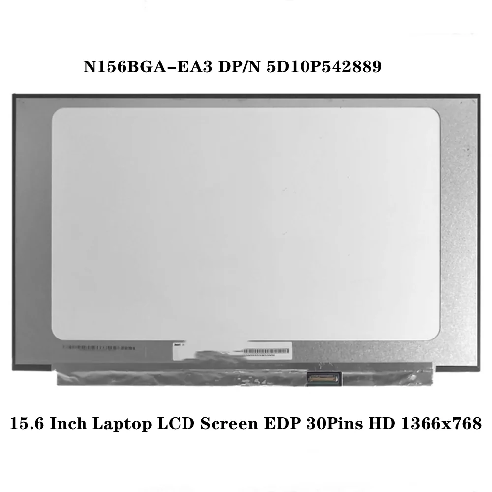 

N156BGA-EA3 DP/N 5D10P542889 15.6 Inch Laptop LCD Screen Display TN Panel 60Hz EDP 30Pins HD 1366x768