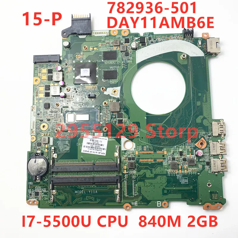 Mainboard 782936-501 782936-001 782936-601 FOR HP 15-P Laptop Motherboard DAY11AMB6E0 With I7-5500U CPU 840M 2GB 100%Full Tested best budget pc motherboard