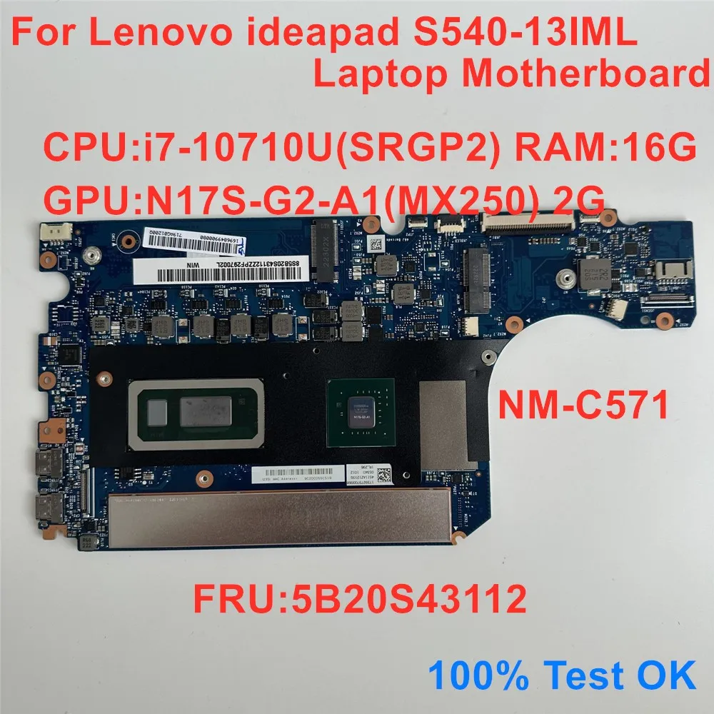 

For Lenovo ideapad S540-13IML Laptop Motherboard CPU i7-10710U GPU N17S-G2-A1(MX250)2G RAM 16G FRU 5B20S43112 100% Test OK