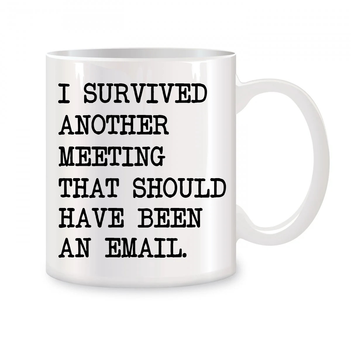 

I Survived Another Meeting that Should have been an Email Mugs Funny Birthday Christmas Gifts Novelty White Coffee Cups 11 oz