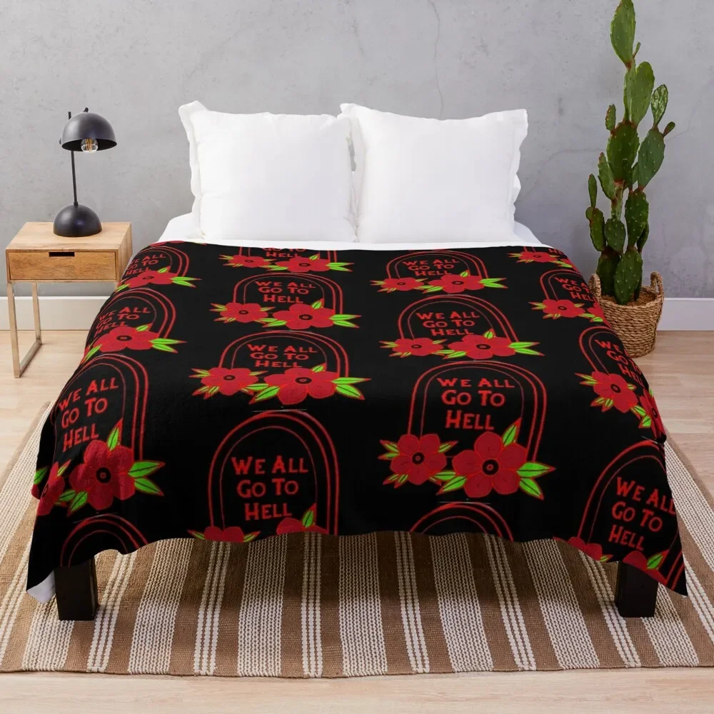 

We All Go To Hell Throw Blanket Blankets For Bed Sofa Quilt Blankets