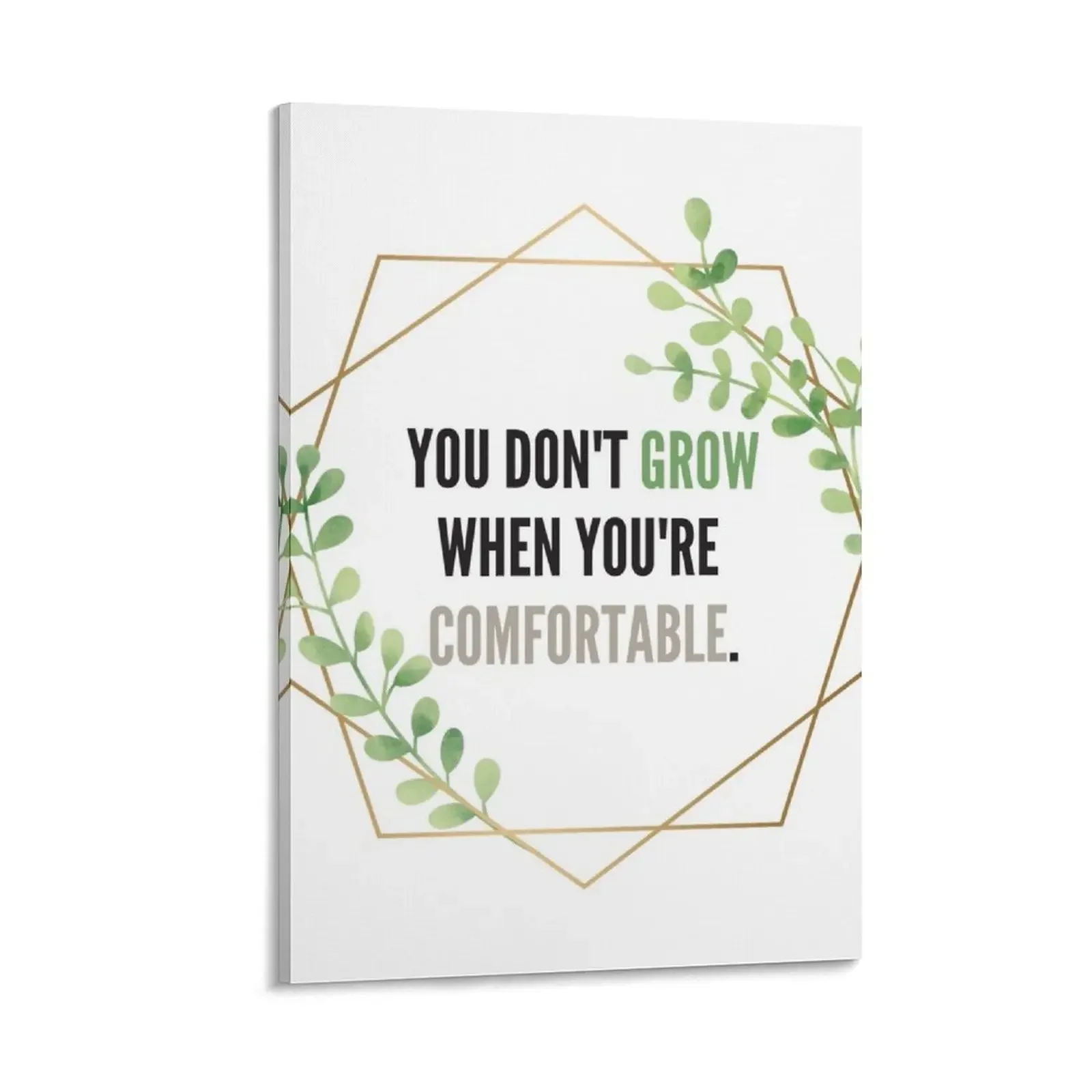 

You Don't Grow When You're Comfortable - Canvas Canvas Painting Decorative picture photos for living room wall art