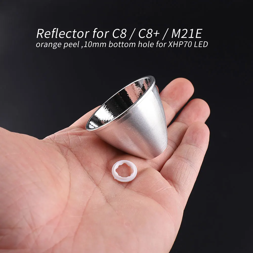 42*31.5mm OP reflector For C8 C8+ M21E with gasket 10mm bottom hole orange peel reflector suitable for XHP70 LED 1 piece led component