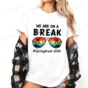 We Are on a Break Springbreak2026 Print Designed Summer Cotton Men Women Tops Beach Retro Sunglasses Pattern Boy Girl Tees Shirt 1