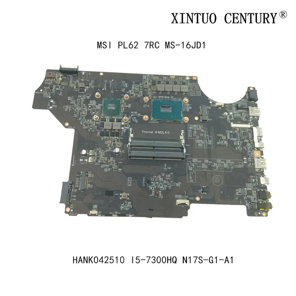 

HANK042510 для MSI PL62 7RC MS-16JD MS-16JD1 Rev 1,0 материнская плата для ноутбука с SR32S I5-7300HQ GPU 100% протестирована