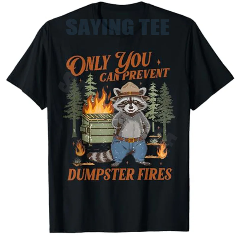 Camping: Nur Sie können Müllcontainer-Brände verhindern. Lustiges Waschbär-T-Shirt für Damen und Herren, Outdoor-Kleidung, Neuheit-T-Shirt für Camper und Wanderer