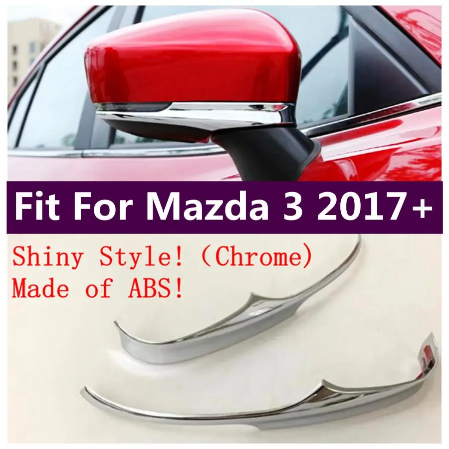 

Fit For Mazda 3 2017 2018 Chrome Door Rearview Mirror Decoration Strips Cover Trim Exterior Accessories