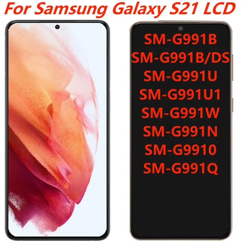 

OLED дисплей 6,2 дюйма для Samsung S21 SM-G991B G991B/DS, ЖК-дисплей с рамкой, сенсорный экран, дигитайзер в сборе, запасные части для ремонта