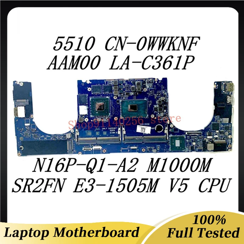 

Laptop Motherboard CN-0WWKNF 0WWKNF WWKNF For Dell 5510 AAM00 LA-C361P W/SR2FN E3-1505M V5 CPU N16P-Q1-A2 M1000M 100%Tested Good