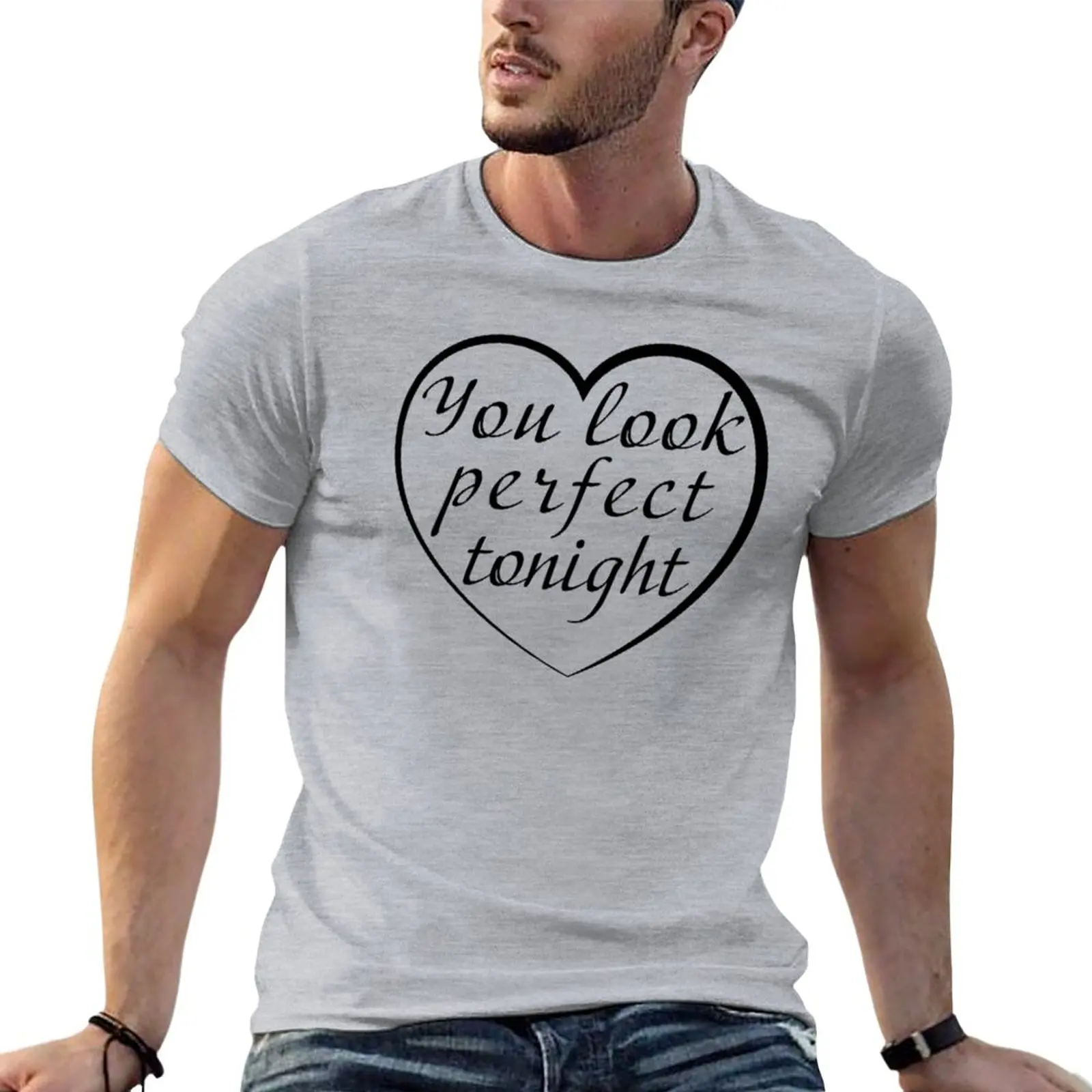 

You Look Perfect TonightBlack T-Shirt kawaii clothes aesthetic clothes mens clothing
