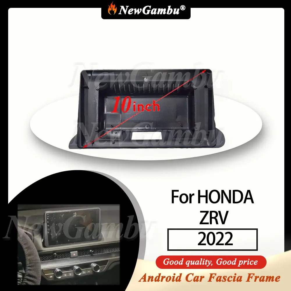 

10-дюймовая радиопанель NewGambu, подходит для HONDA ZRV 2022, рамка Fascia, без кабеля, отделочная панель, крышка аудио рамки
