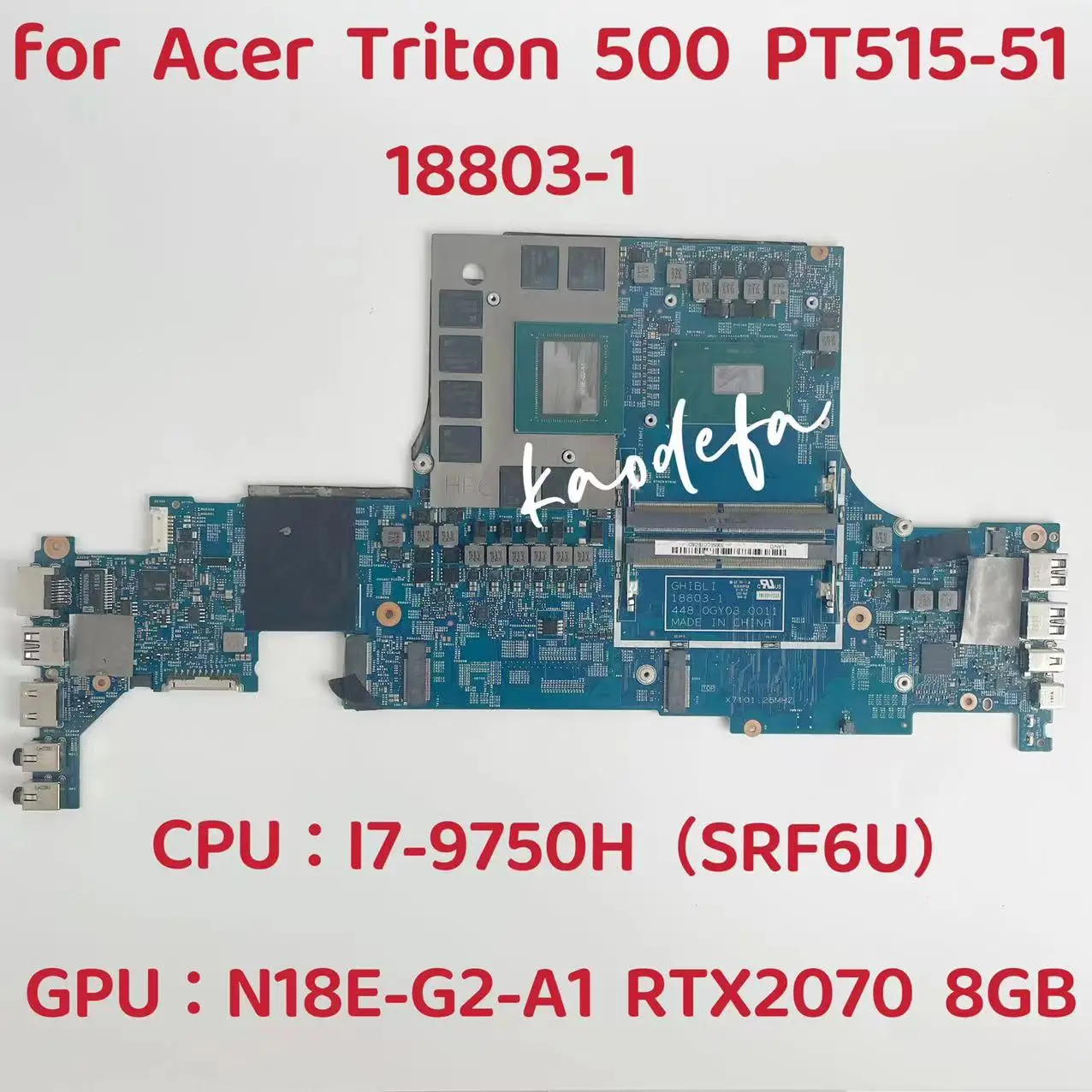 

18803-1 Mainboard For Acer Triton 500 PT515-51 Laptop Motherboard CPU: I7-9750H SRF6U GUP: N18E-G2-A1 RTX2070 8G 100% Test OK