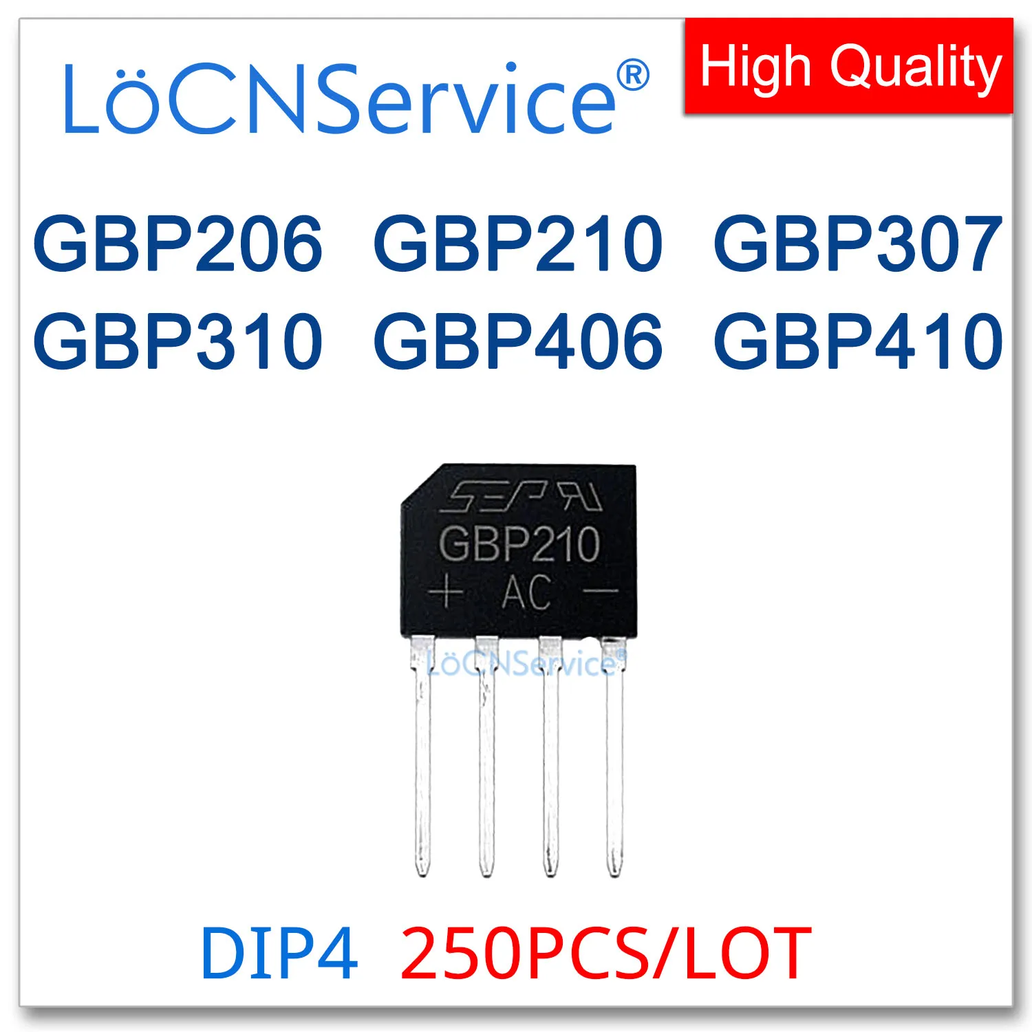 

LoCNService 250PCS DIP4 GBP206 GBP210 GBP307 GBP310 GBP406 GBP410 Single Phases Bridge High quality GBP