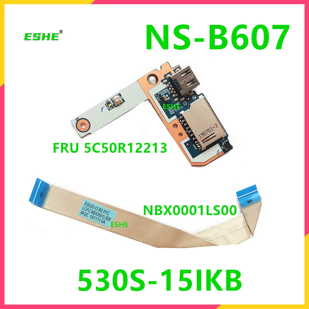 

NEW ES530 NS-B607 For Lenovo 530S-15IKB Laptop USB Reader Card Power Switch Button Board Wtih Cable 5C50R12213 NBX0001LS00