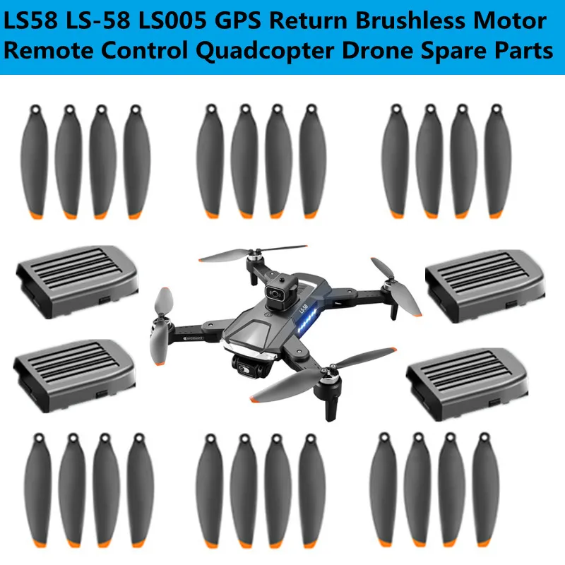 

LS58 LS-58 LS005 GPS Return Brushless Motor Remote Control Quadcopter Drone Spare Parts 3.7V 3000Mah Battery /Propeller/ USB