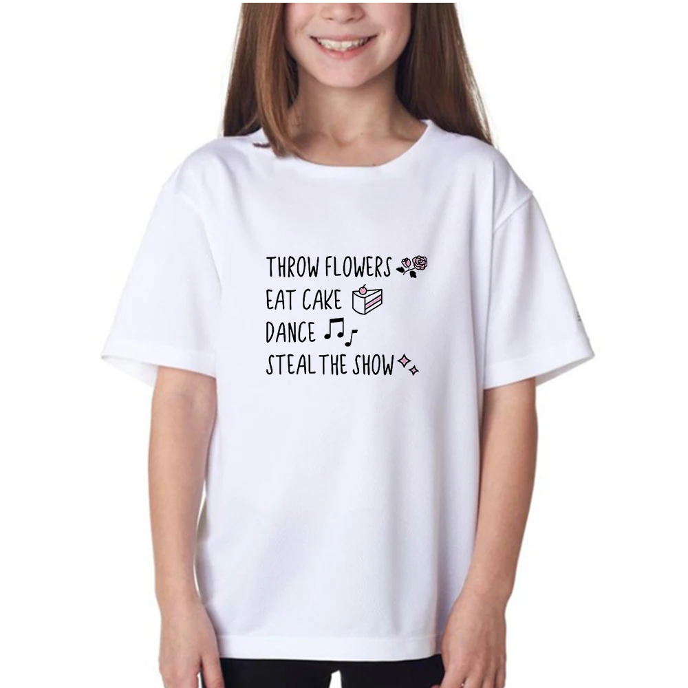 

Throw Flowers Eat Cake Dance Steal The Show Funny Girls Clothes Cute Kids T-shirt Summer Casual 2-12 Years Toddler Tees Children