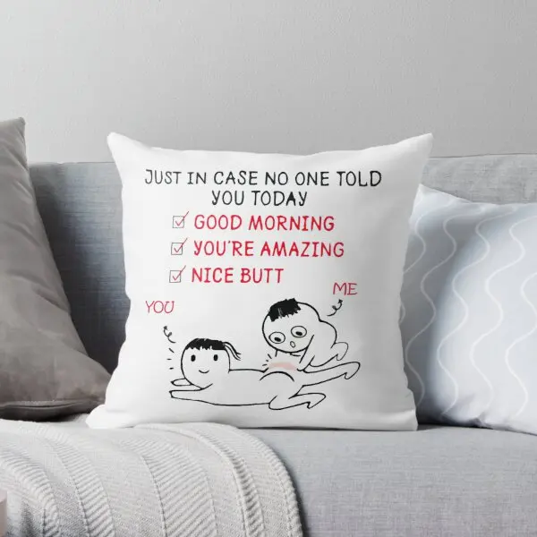 

Just In Case No One Told You Today Nice Printing Throw Pillow Cover Bed Case Anime Fashion Throw Pillows not include One Side