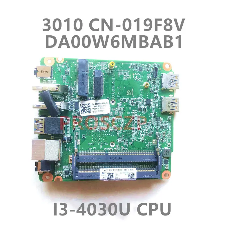 

CN-019F8V 019F8V 19F8V High Quality Mainboard For DELL 3010 Laptop Motherboard DA00W6MBAB1 REV:B With I3-4030U CPU 100%Tested OK