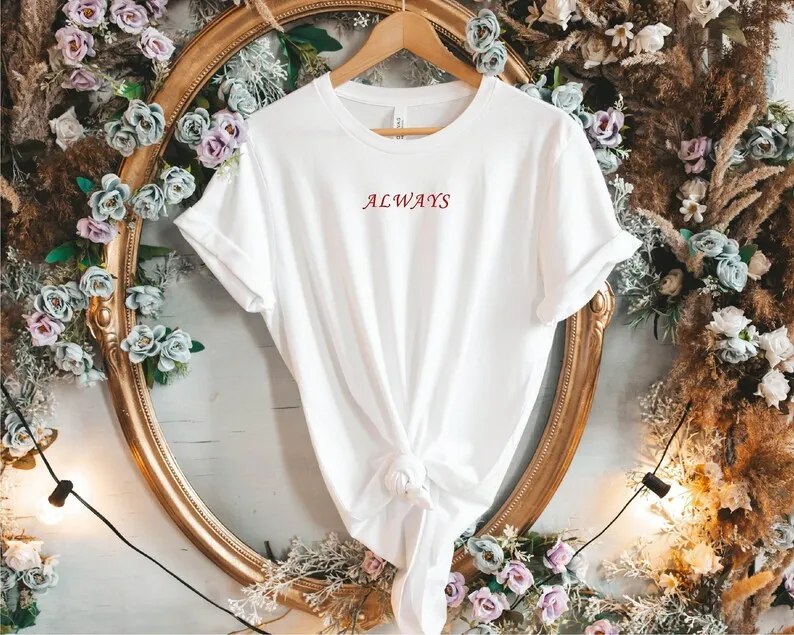 

Always Tshirt Valentine's Day T-Shirt Love Short Sleeve Top Tees O Neck Fashion 100% Cotton Streetwear harajuku Drop Shipping