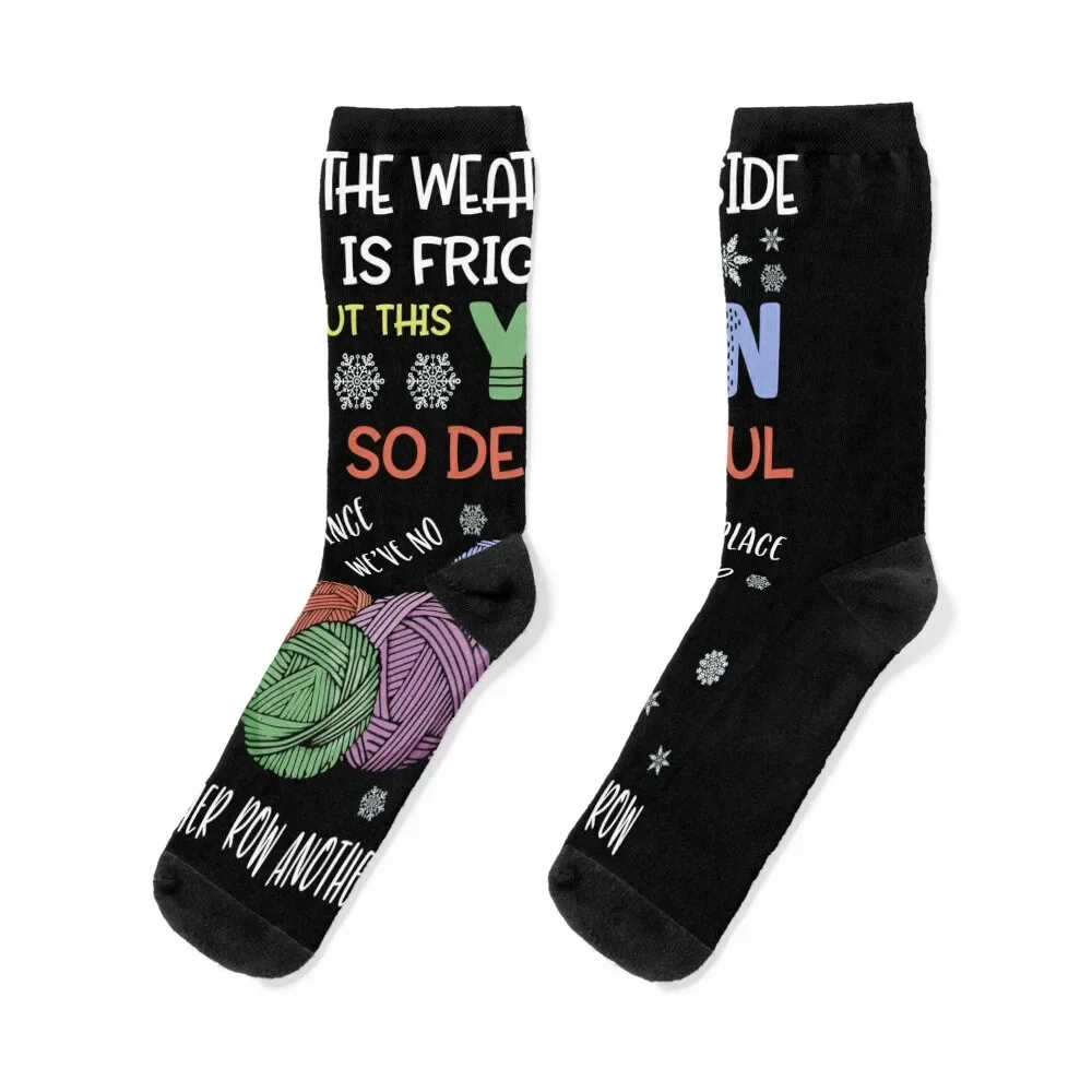 

On The Weather Outside Is Frightful But This Yarn Delightful Socks Stockings gifts sports stockings Luxury Woman Socks Men's