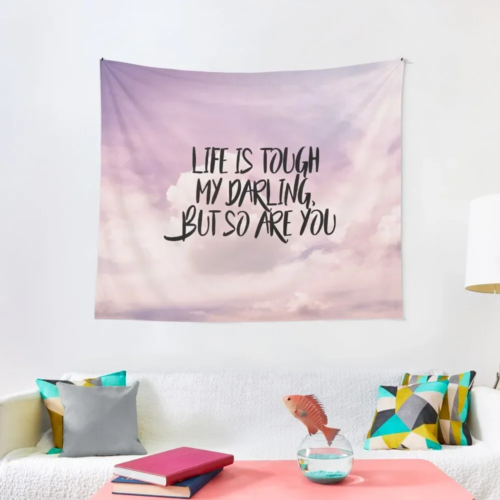 

Life is tough my darling but so are you Tapestry Room Aesthetic Decor Wall Decorations Wall Hanging Decor Decor Home Tapestry