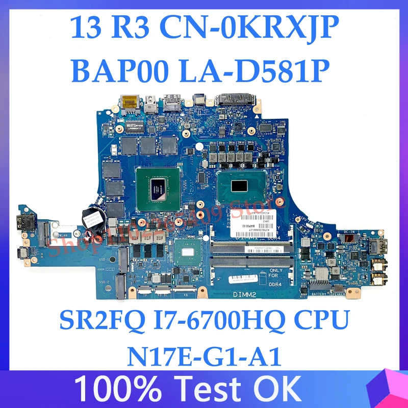 

KRXJP 0KRXJP CN-0KRXJP Mainboard For DELL 13 R3 Laptop Motherboard BAP00 LA-D581P SR2FQ I7-6700HQ CPU N17E-G1-A1 100%Full Tested